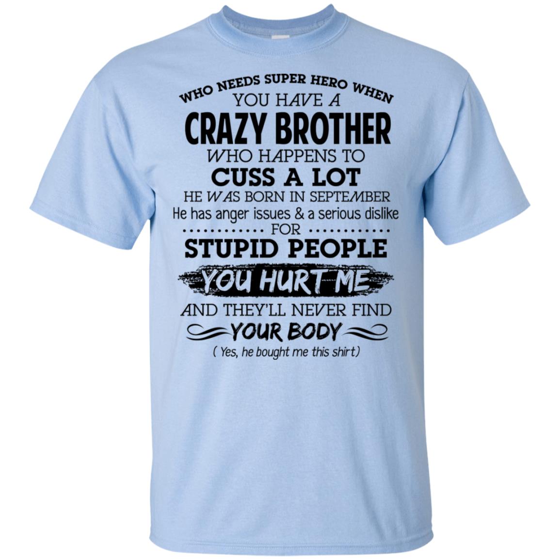 Have A Crazy Brother He Was Born In September T-Shirts, Hoodie, Tank