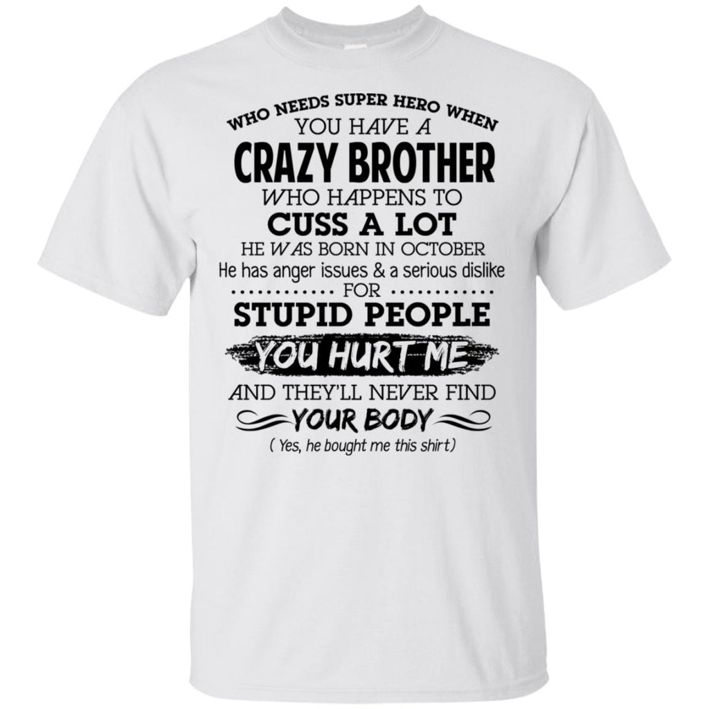 Have A Crazy Brother He Was Born In October T-Shirts, Hoodie, Tank