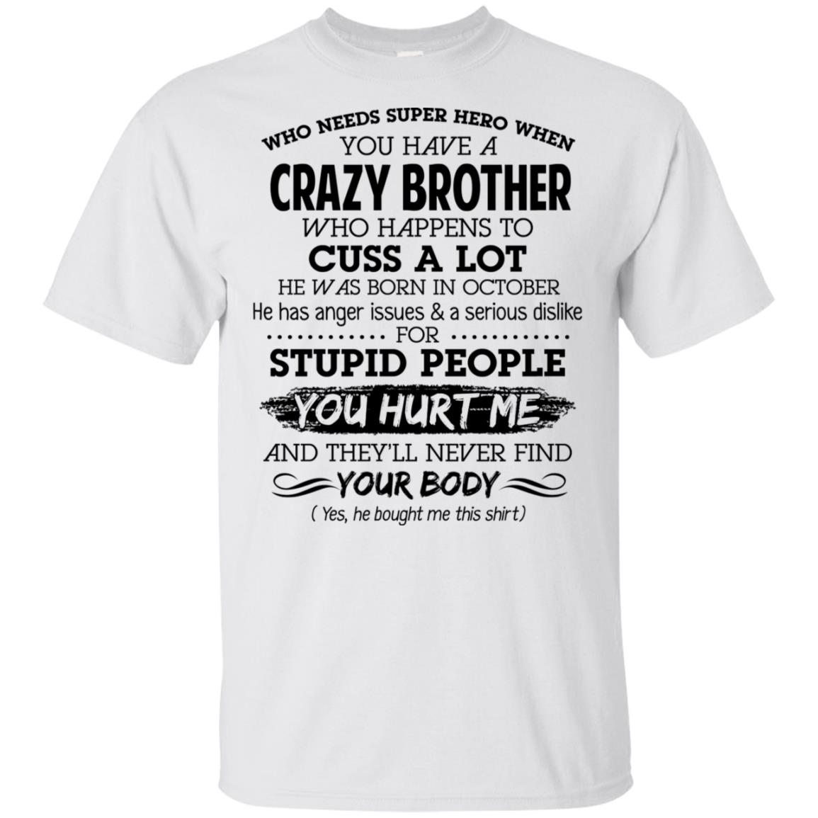 Have A Crazy Brother He Was Born In October T-Shirts, Hoodie, Tank