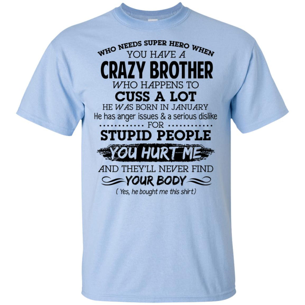 Have A Crazy Brother He Was Born In January T-Shirts, Hoodie, Tank