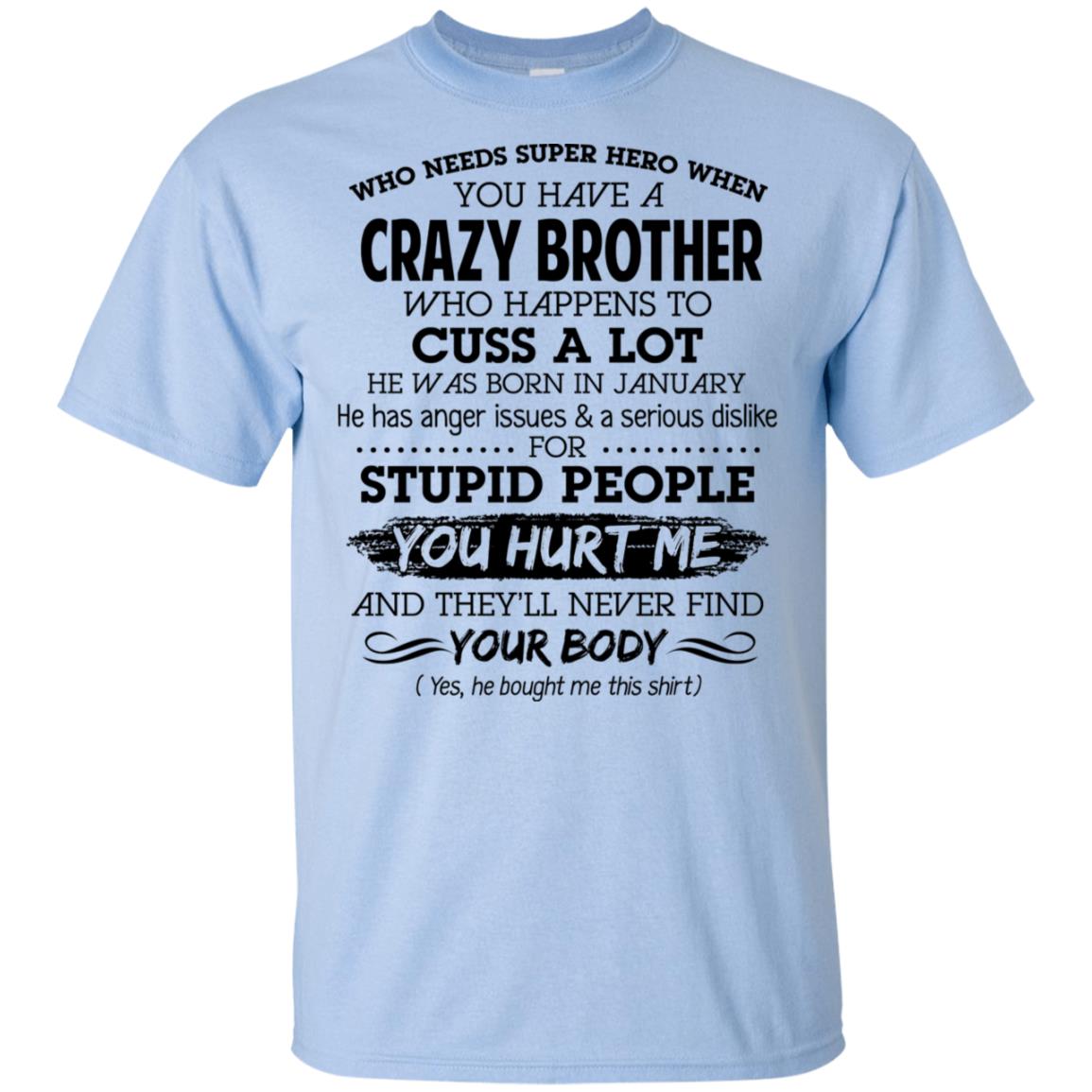 Have A Crazy Brother He Was Born In January T-Shirts, Hoodie, Tank