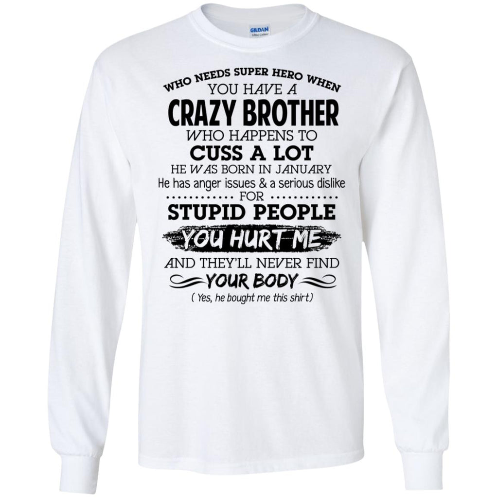 Have A Crazy Brother He Was Born In January T-Shirts, Hoodie, Tank