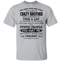 Have A Crazy Brother He Was Born In December T-Shirts, Hoodie, Tank