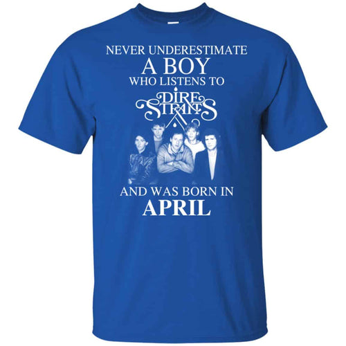 A Boy Who Listens To Dire Straits And Was Born In April T-Shirts, Hoodie, Tank