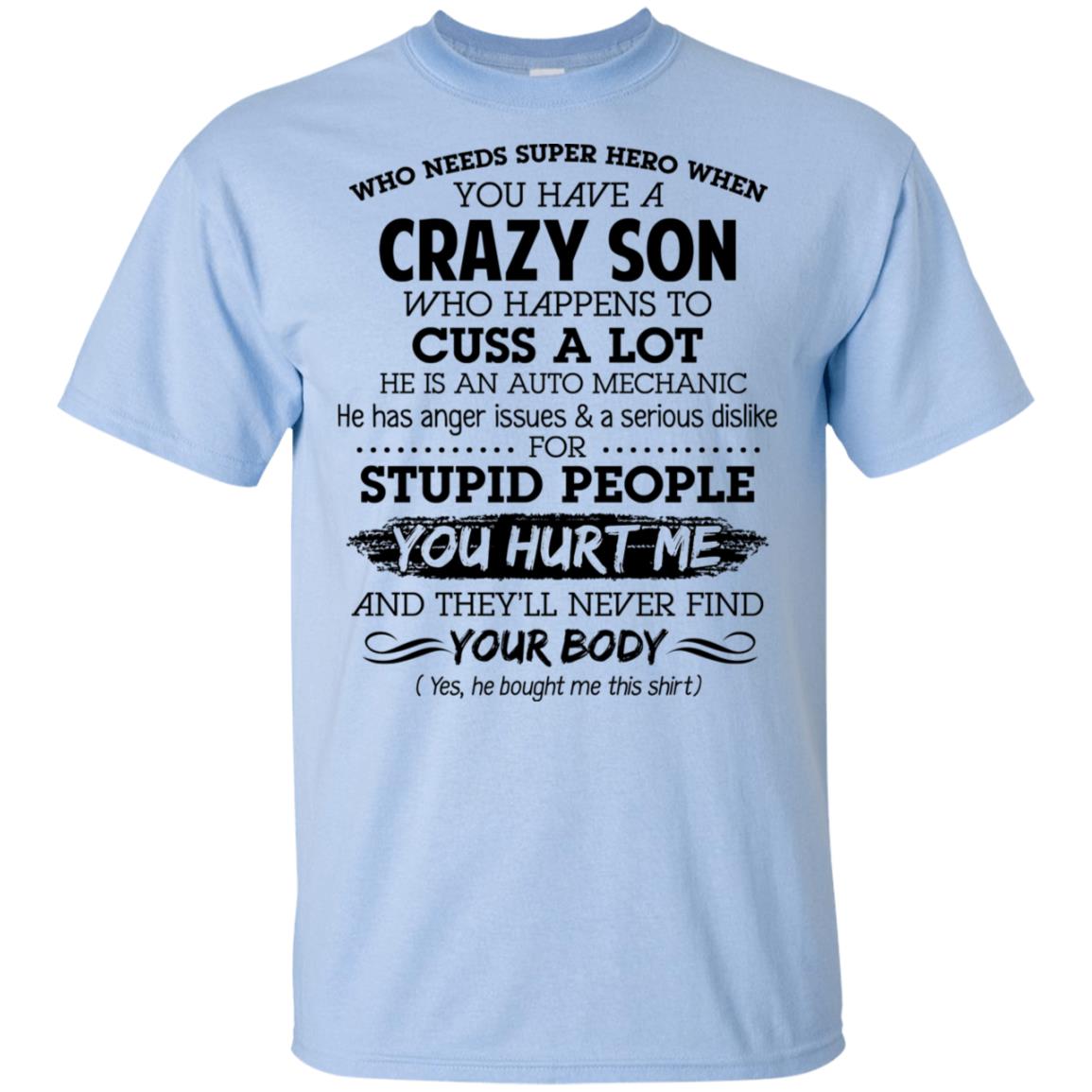 Have A Crazy Son He Is An Auto Mechanic T-Shirts, Hoodie, Tank