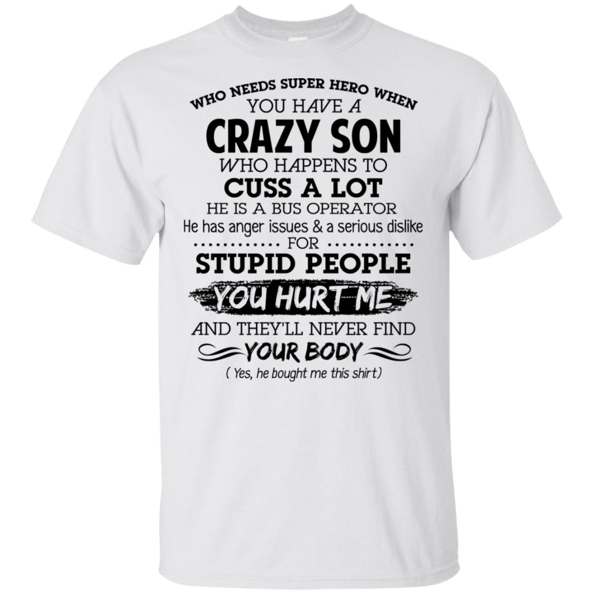 Have A Crazy Son He Is A Bus Operator T-Shirts, Hoodie, Tank