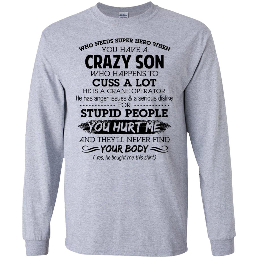 Have A Crazy Son He Is A Crane Operator T-Shirts, Hoodie, Tank
