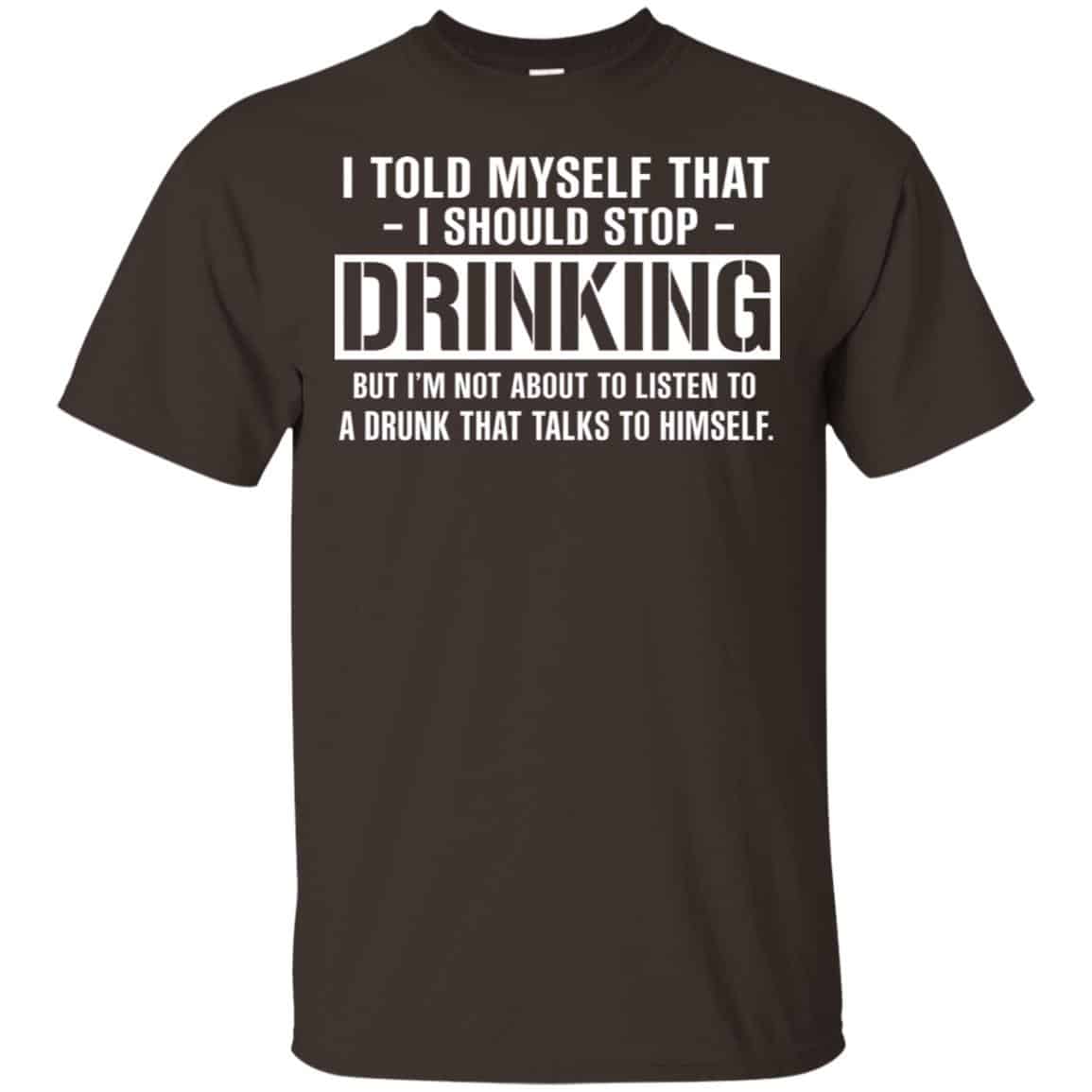 I Told Myself That I Should Stop Drinking Shirt, Hoodie, Tank