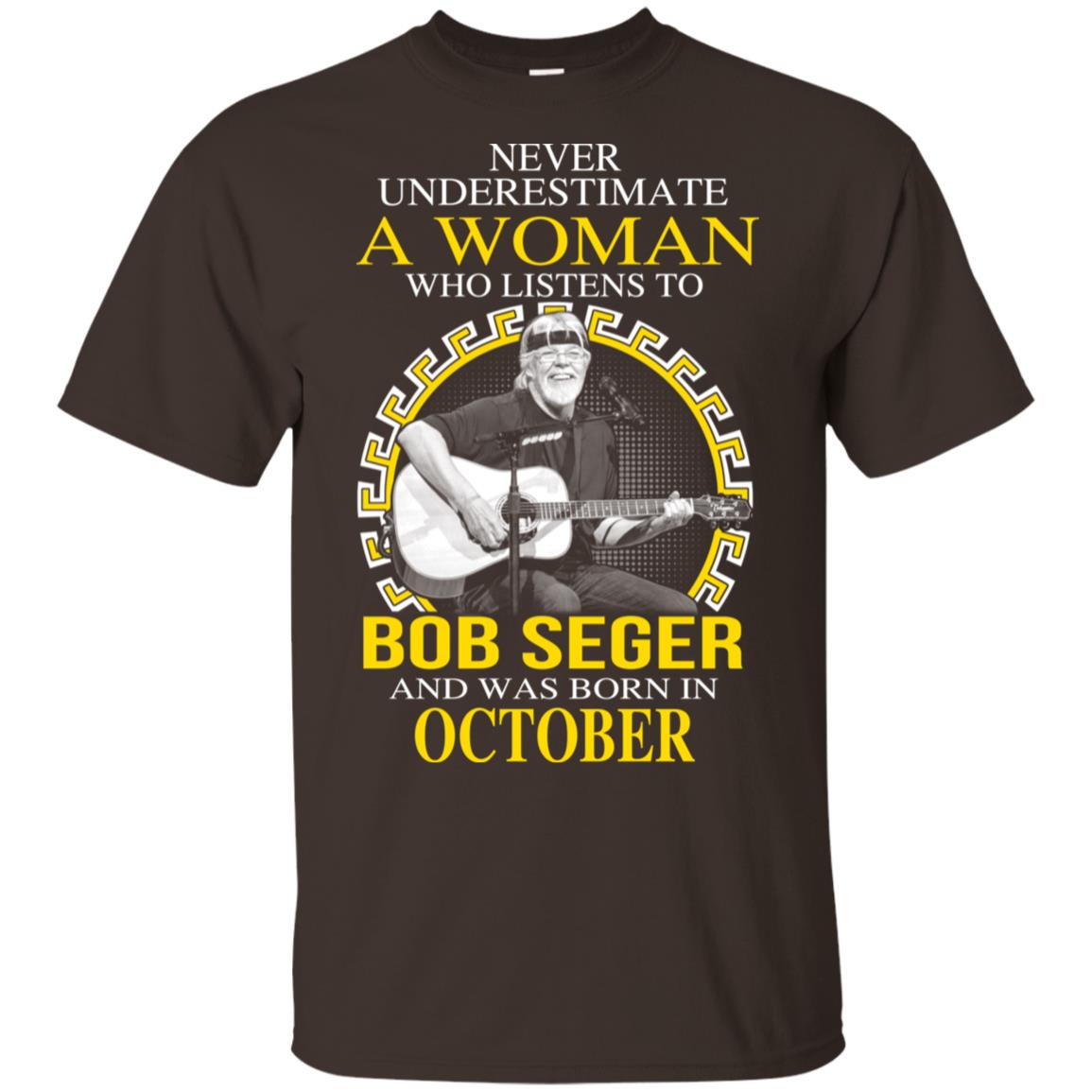 A Woman Who Listens To Bob Seger And Was Born In October T-Shirts, Hoodie, Tank