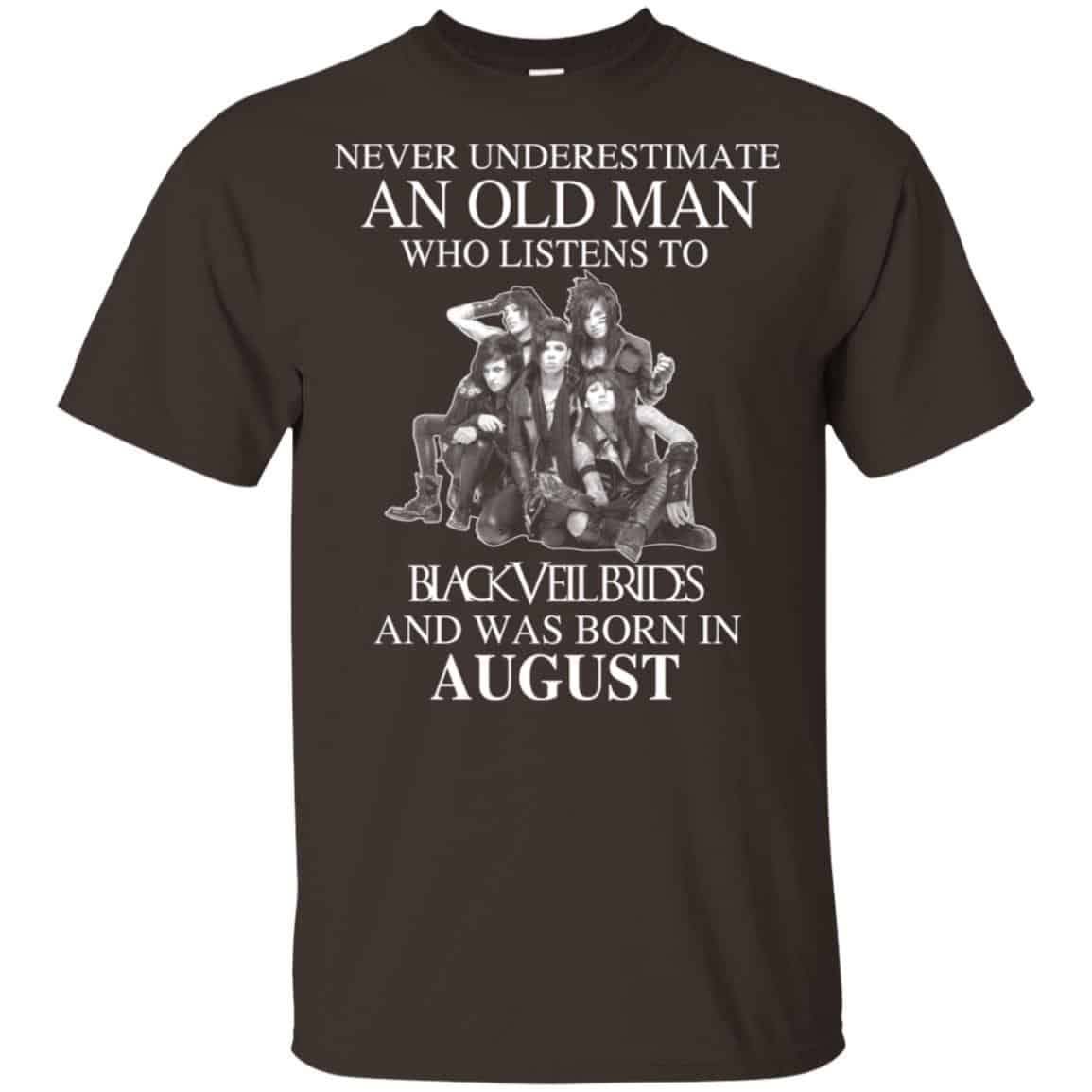 An Old Man Who Listens To Black Veil Brides And Was Born In August T-Shirts, Hoodie, Tank