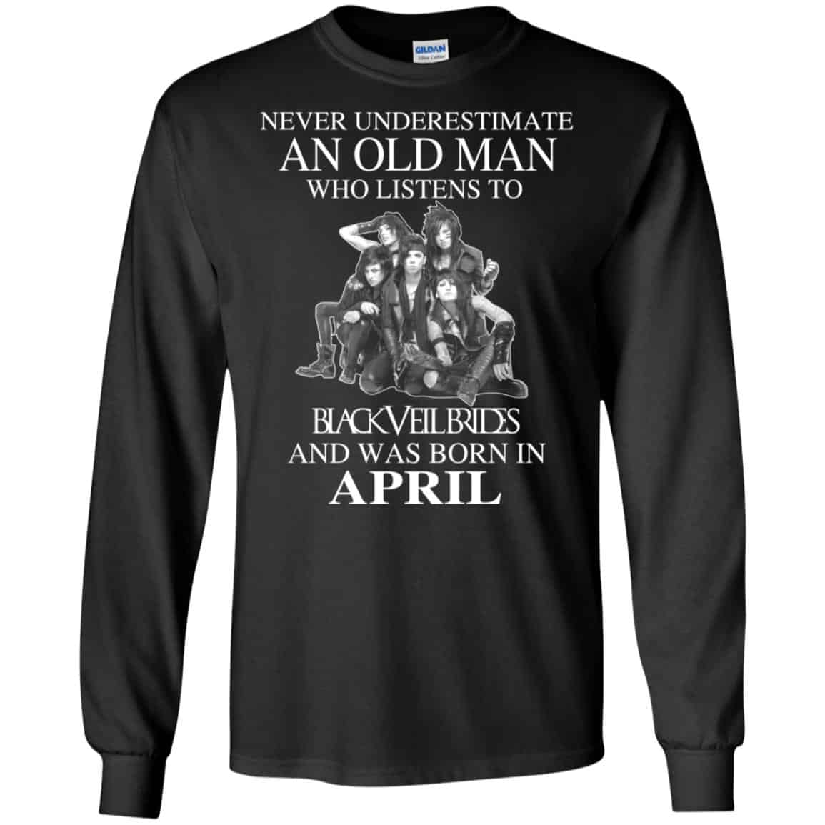 An Old Man Who Listens To Black Veil Brides And Was Born In April T-Shirts, Hoodie, Tank