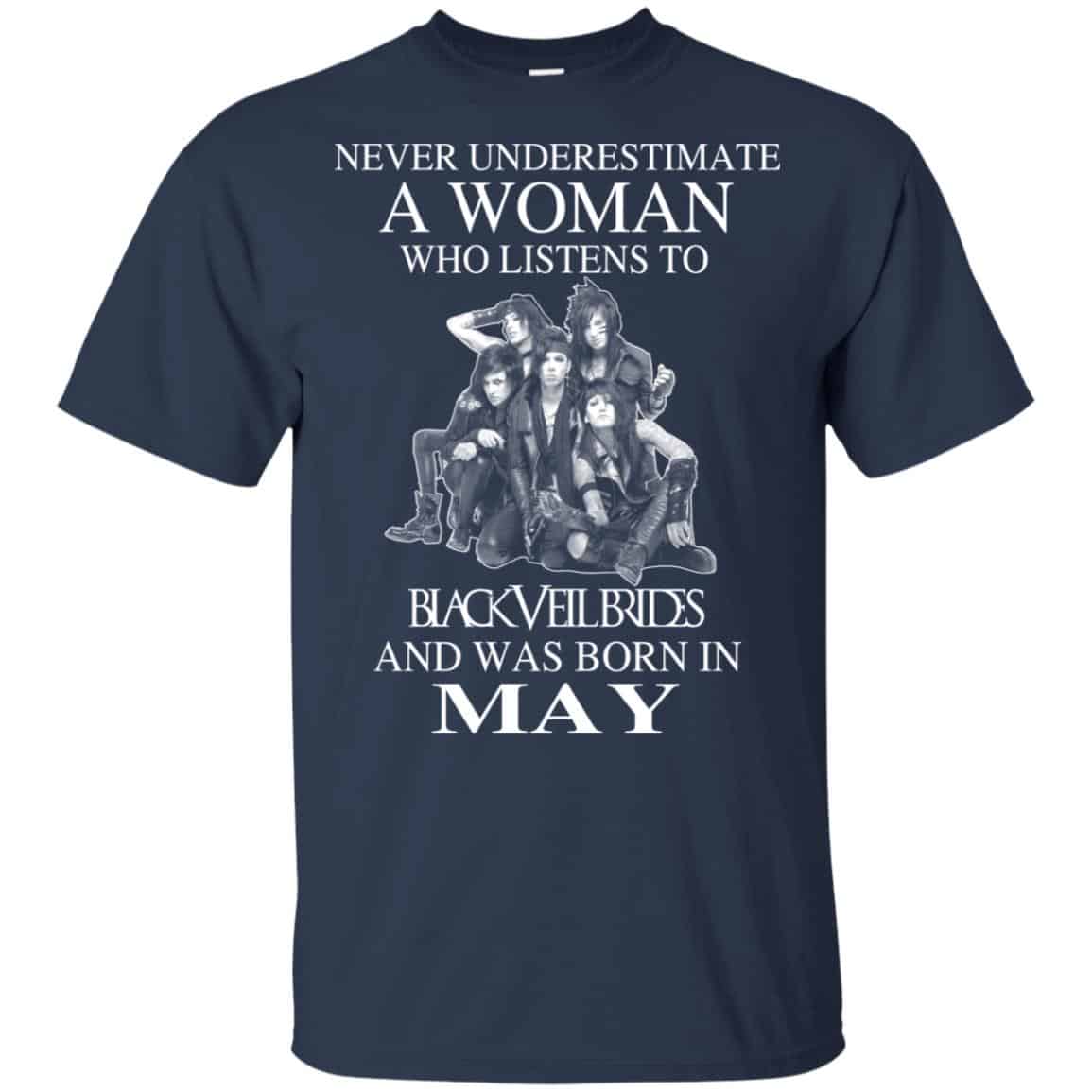 A Woman Who Listens To Black Veil Brides And Was Born In May T-Shirts, Hoodie, Tank