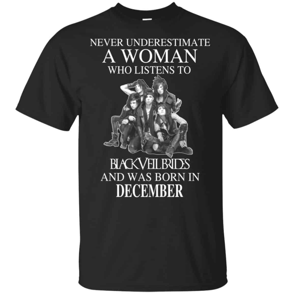 A Woman Who Listens To Black Veil Brides And Was Born In December T-Shirts, Hoodie, Tank