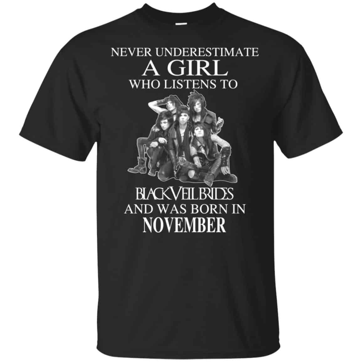 A Girl Who Listens To Black Veil Brides And Was Born In November T-Shirts, Hoodie, Tank