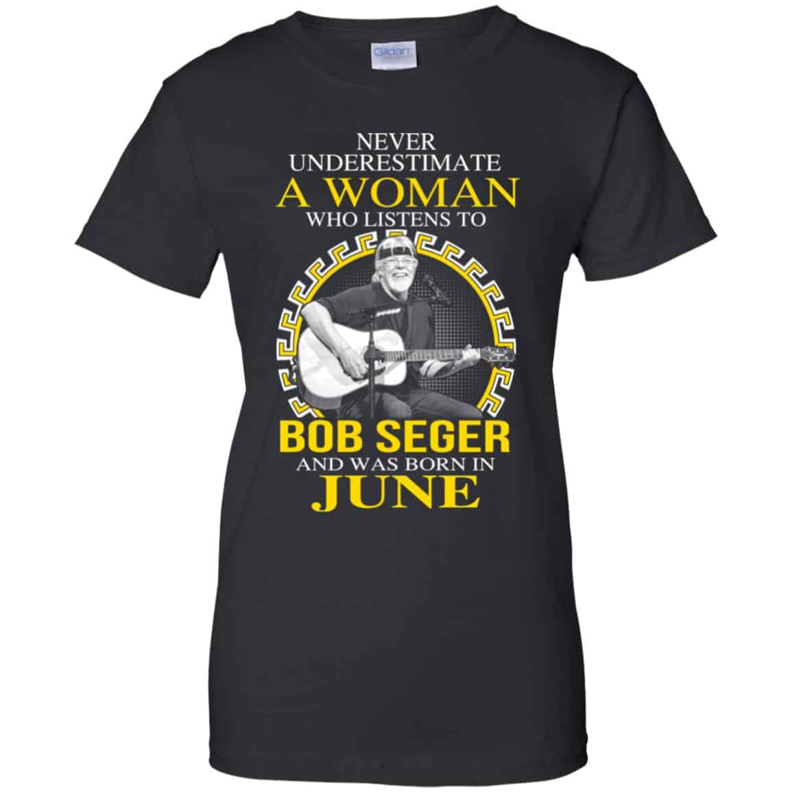 A Woman Who Listens To Bob Seger And Was Born In June T-Shirts, Hoodie, Tank