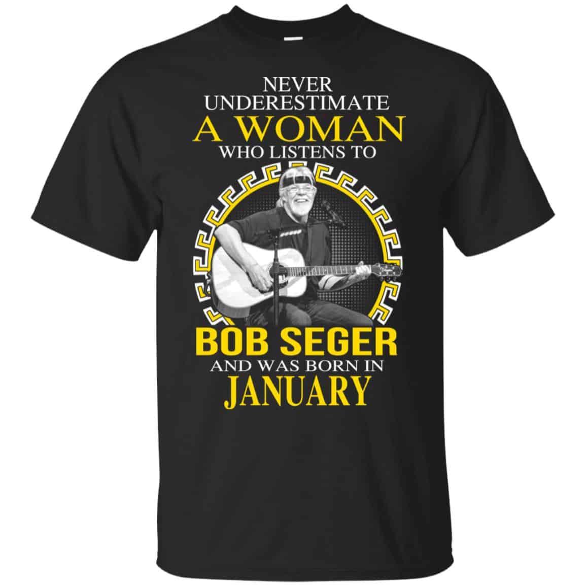 A Woman Who Listens To Bob Seger And Was Born In January T-Shirts, Hoodie, Tank
