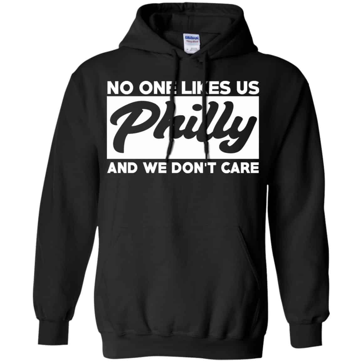 No One Likes Us Philly And We Don’t Care Shirt, Hoodie, Tank