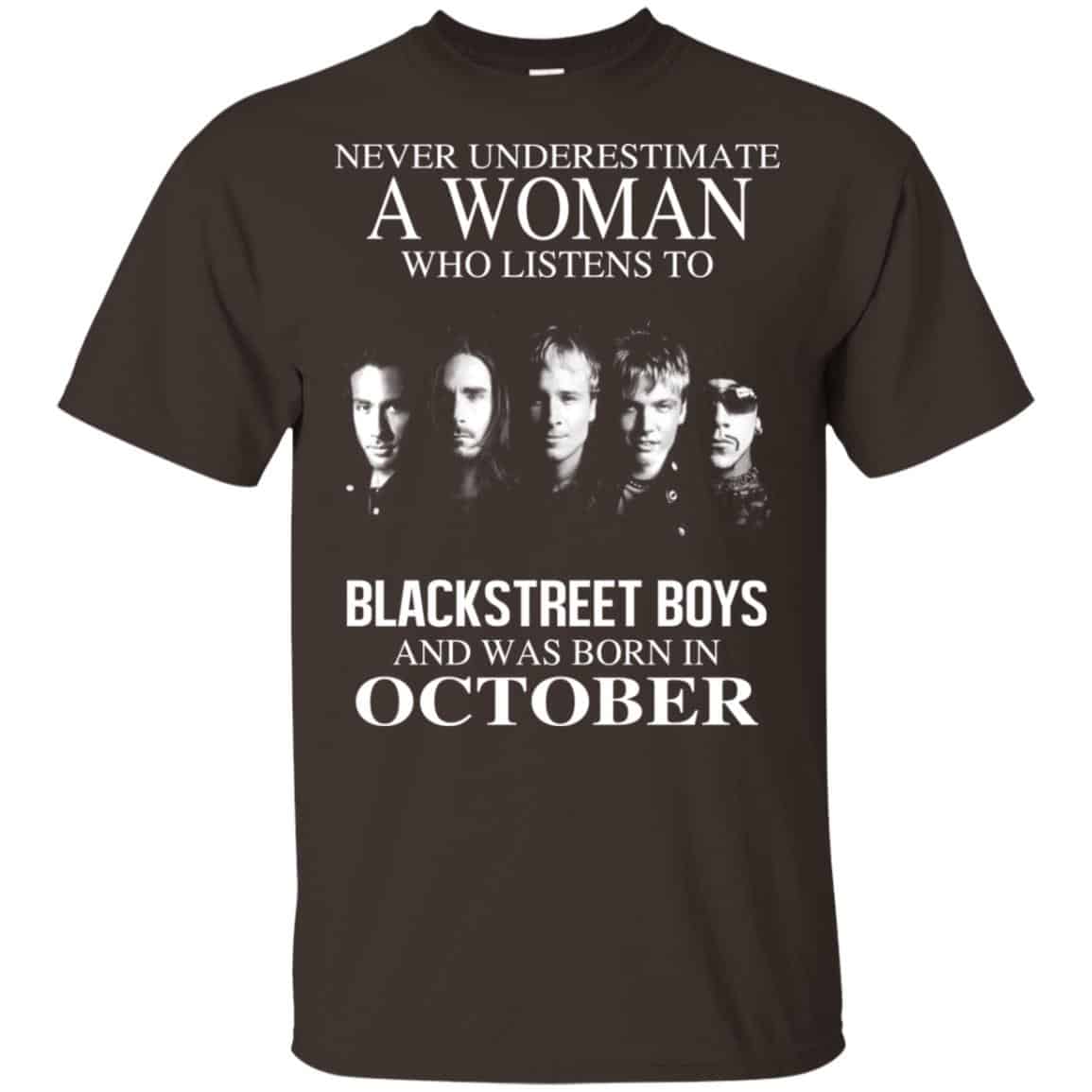 A Woman Who Listens To Backstreet Boys And Was Born In October T-Shirts, Hoodie, Tank