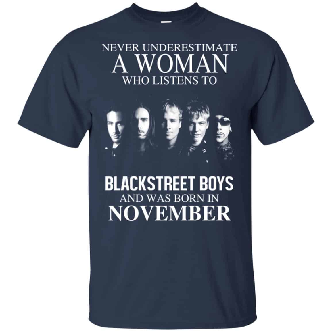 A Woman Who Listens To Backstreet Boys And Was Born In November T-Shirts, Hoodie, Tank