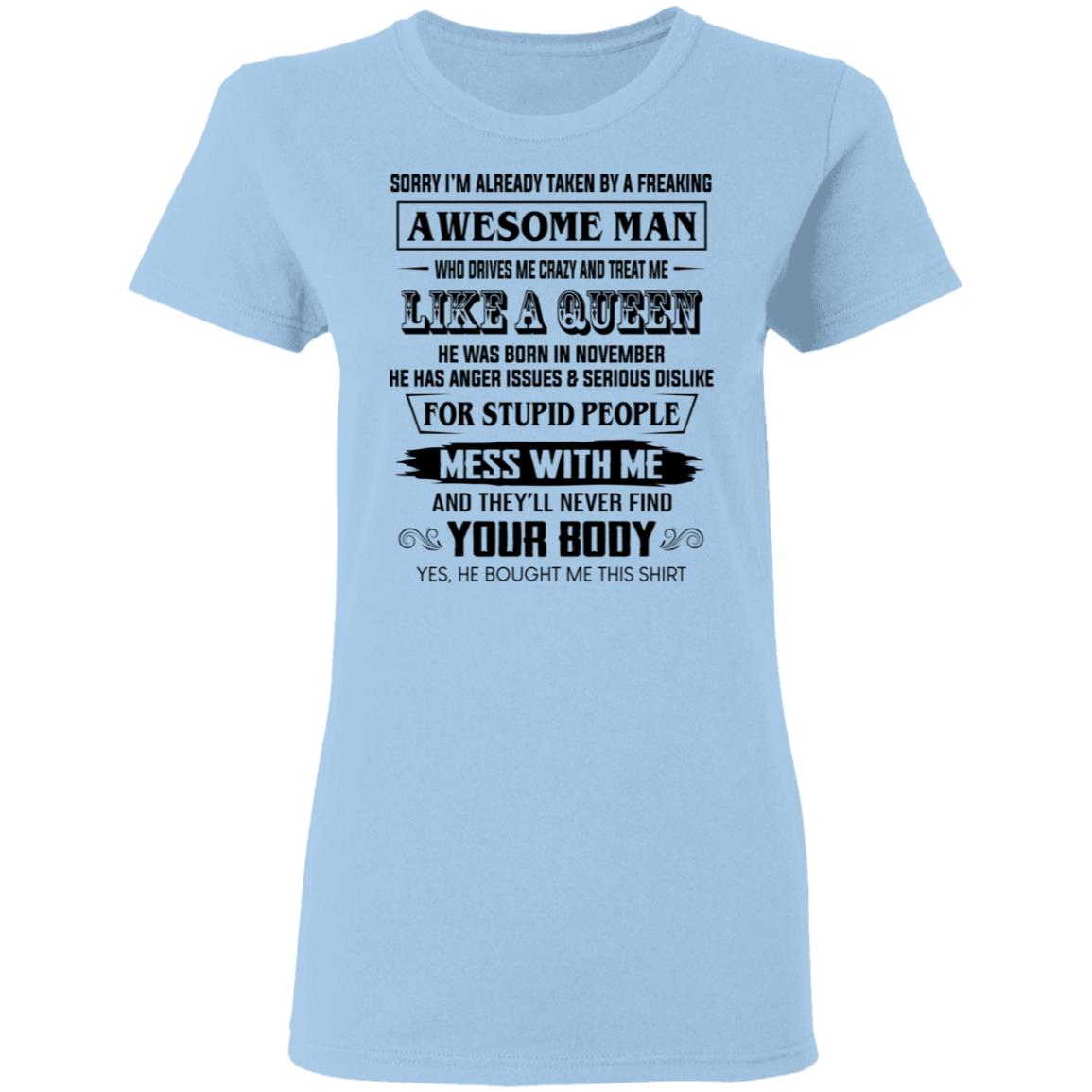 I’m Already Taken By A Freaking Awesome Man Who Drives Me Crazy And Born In November Shirt, Hoodie, Tank