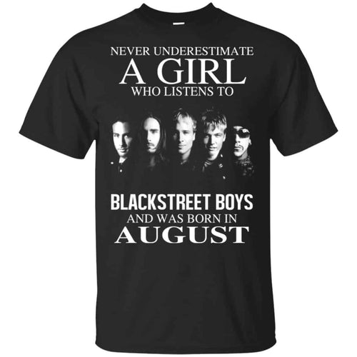 A Girl Who Listens To Backstreet Boys And Was Born In August T-Shirts, Hoodie, Tank