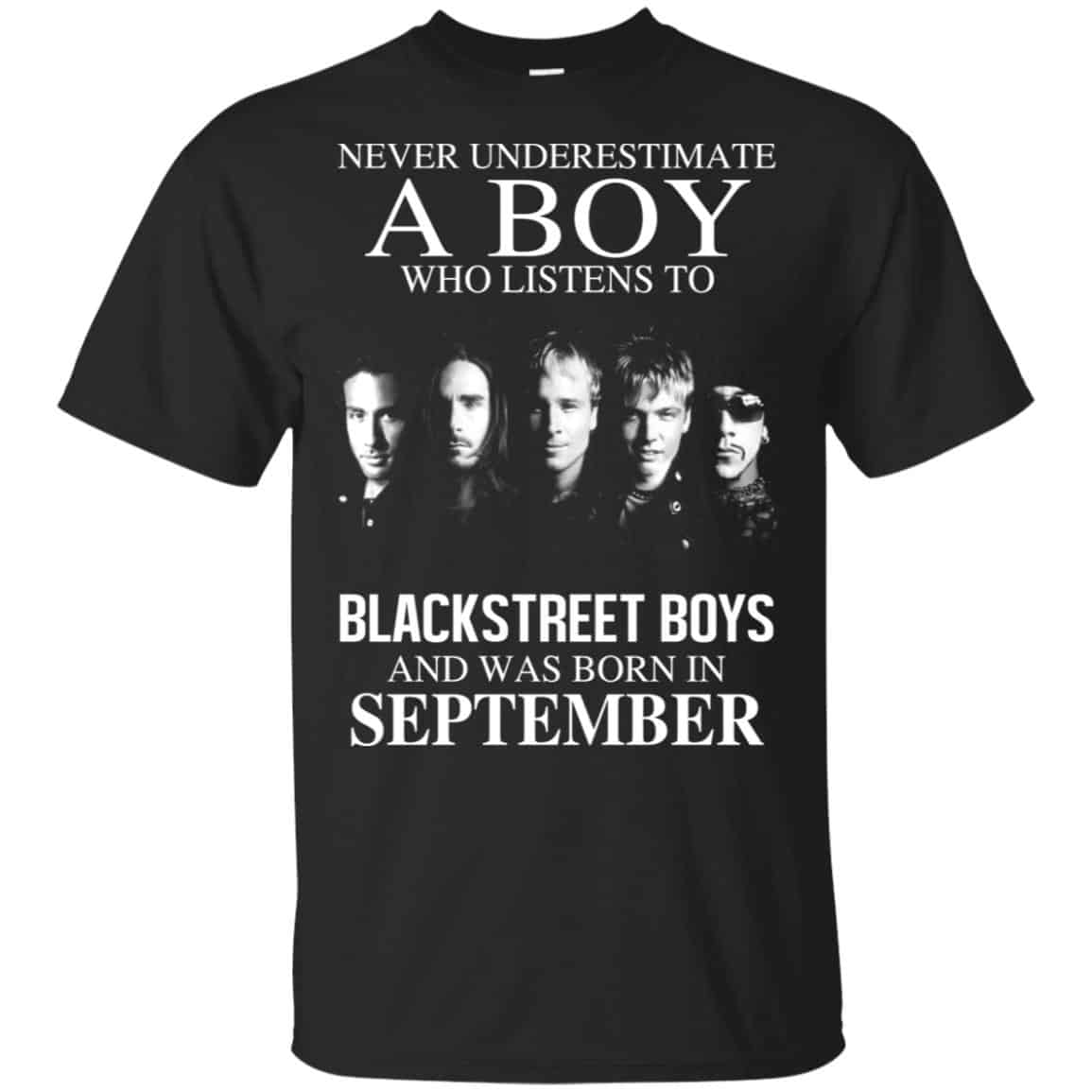 A Boy Who Listens To Backstreet Boys And Was Born In September T-Shirts, Hoodie, Tank