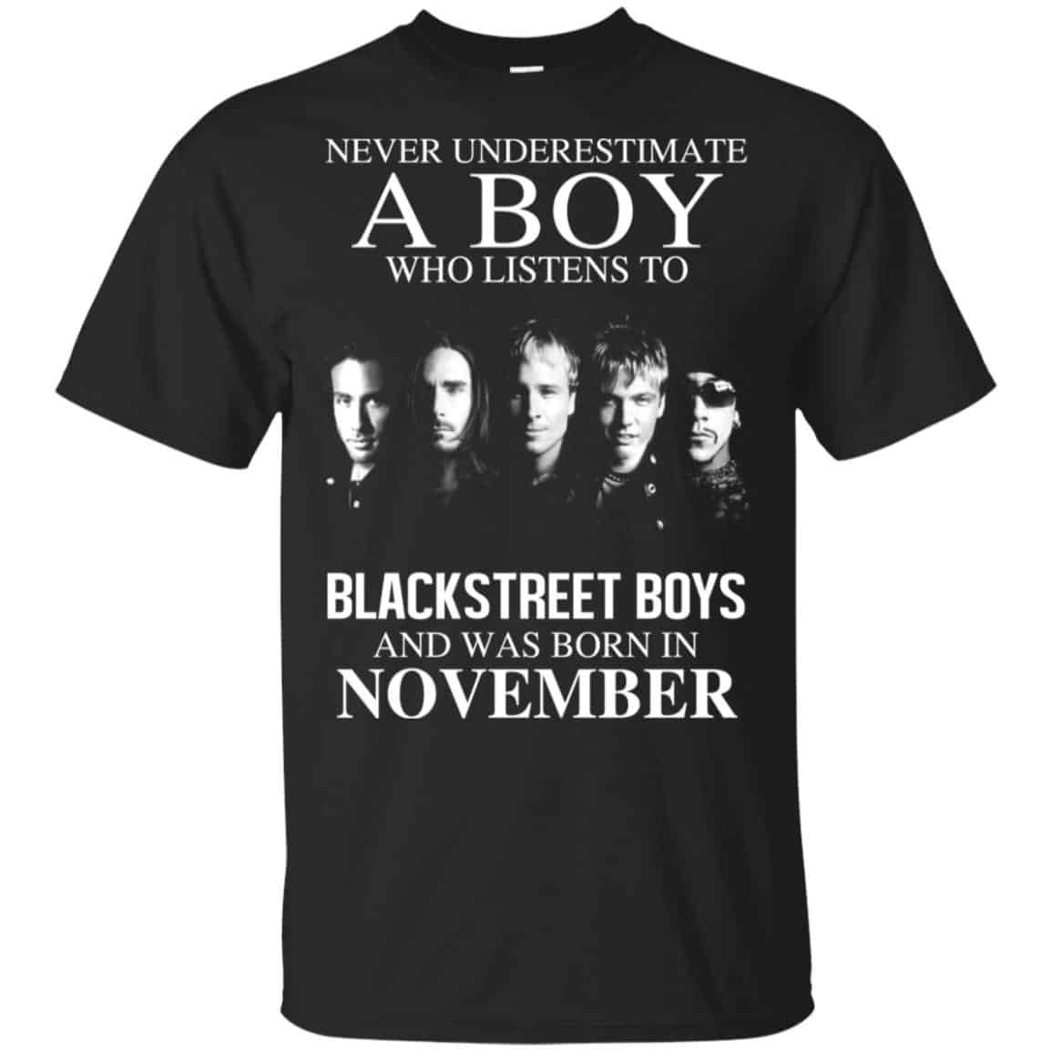 A Boy Who Listens To Backstreet Boys And Was Born In November T-Shirts, Hoodie, Tank
