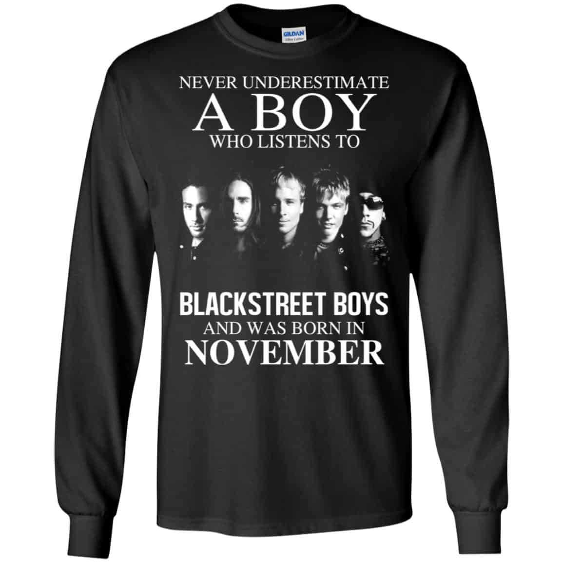 A Boy Who Listens To Backstreet Boys And Was Born In November T-Shirts, Hoodie, Tank