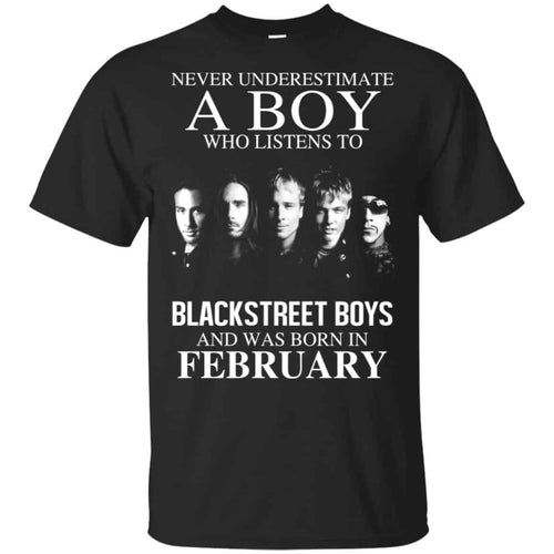 A Boy Who Listens To Backstreet Boys And Was Born In February T-Shirts, Hoodie, Tank