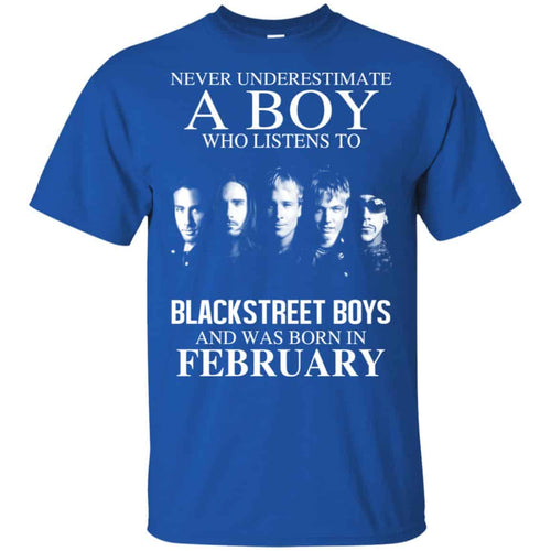 A Boy Who Listens To Backstreet Boys And Was Born In February T-Shirts, Hoodie, Tank
