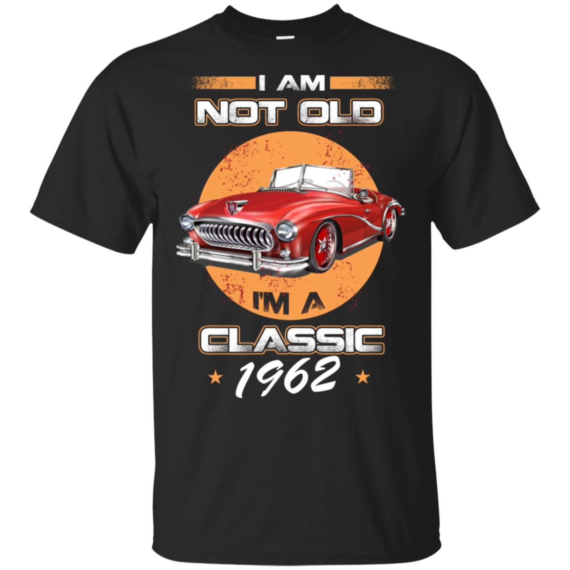 Car I’m Not Old I’m A Classic 1962 T-Shirts, Hoodie, Tank