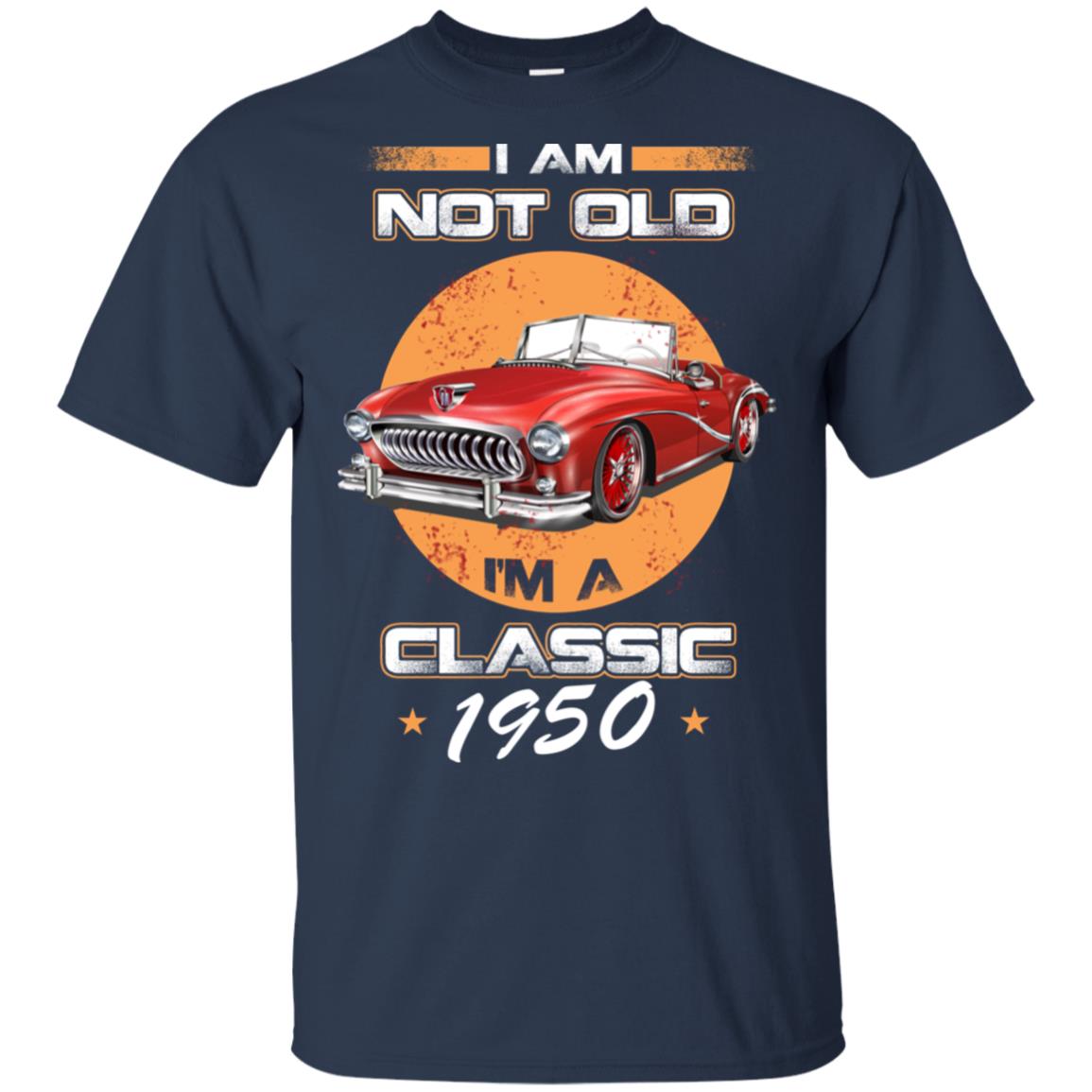 Car I’m Not Old I’m A Classic 1950 T-Shirts, Hoodie, Tank