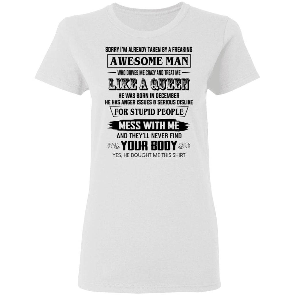 I’m Already Taken By A Freaking Awesome Man Who Drives Me Crazy And Born In December Shirt, Hoodie, Tank