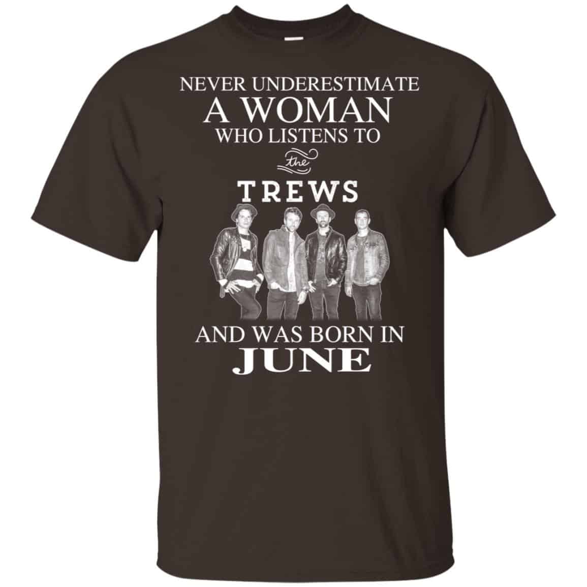 A Woman Who Listens To The Trews And Was Born In June T-Shirts, Hoodie, Tank