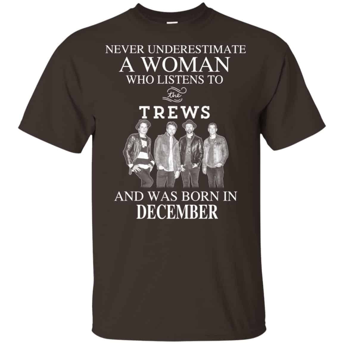 A Woman Who Listens To The Trews And Was Born In December T-Shirts, Hoodie, Tank
