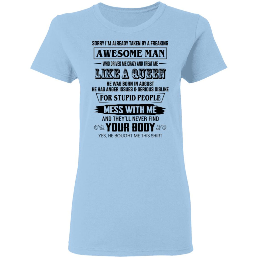 I’m Already Taken By A Freaking Awesome Man Who Drives Me Crazy And Born In August Shirt, Hoodie, Tank
