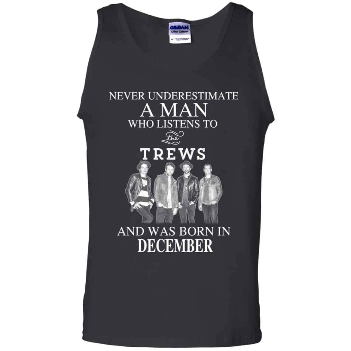 A Man Who Listens To The Trews And Was Born In December T-Shirts, Hoodie, Tank