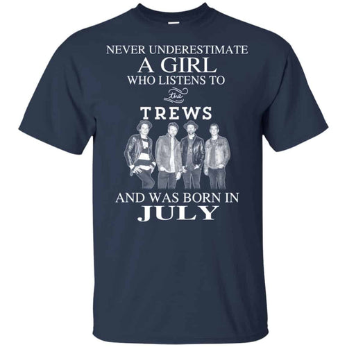 A Girl Who Listens To The Trews And Was Born In July T-Shirts, Hoodie, Tank