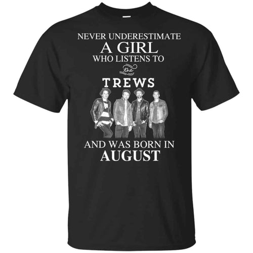A Girl Who Listens To The Trews And Was Born In August T-Shirts, Hoodie, Tank