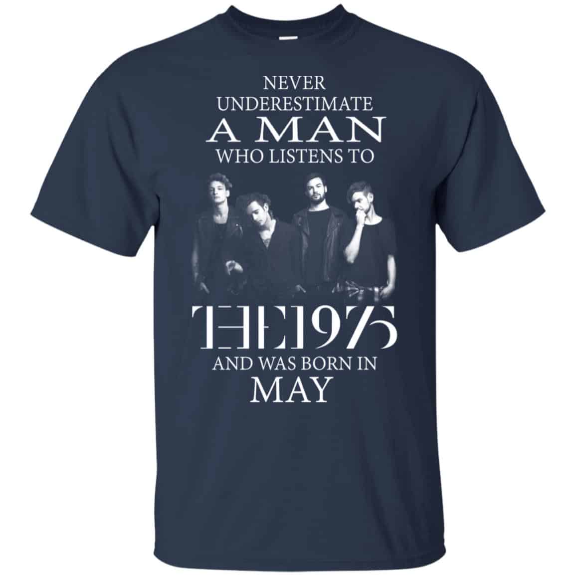 A Man Who Listens To The 1975 And Was Born In May T-Shirts, Hoodie, Tank