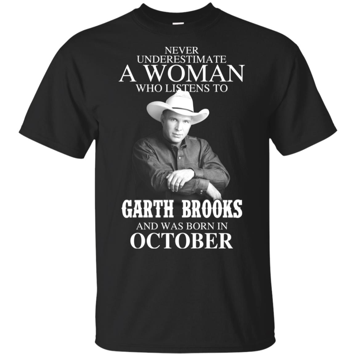 A Woman Who Listens To Garth Brooks And Was Born In October T-Shirts, Hoodie, Tank