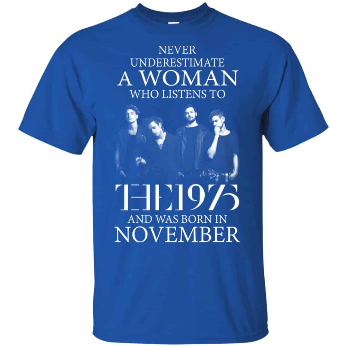 A Woman Who Listens To The 1975 And Was Born In November T-Shirts, Hoodie, Tank