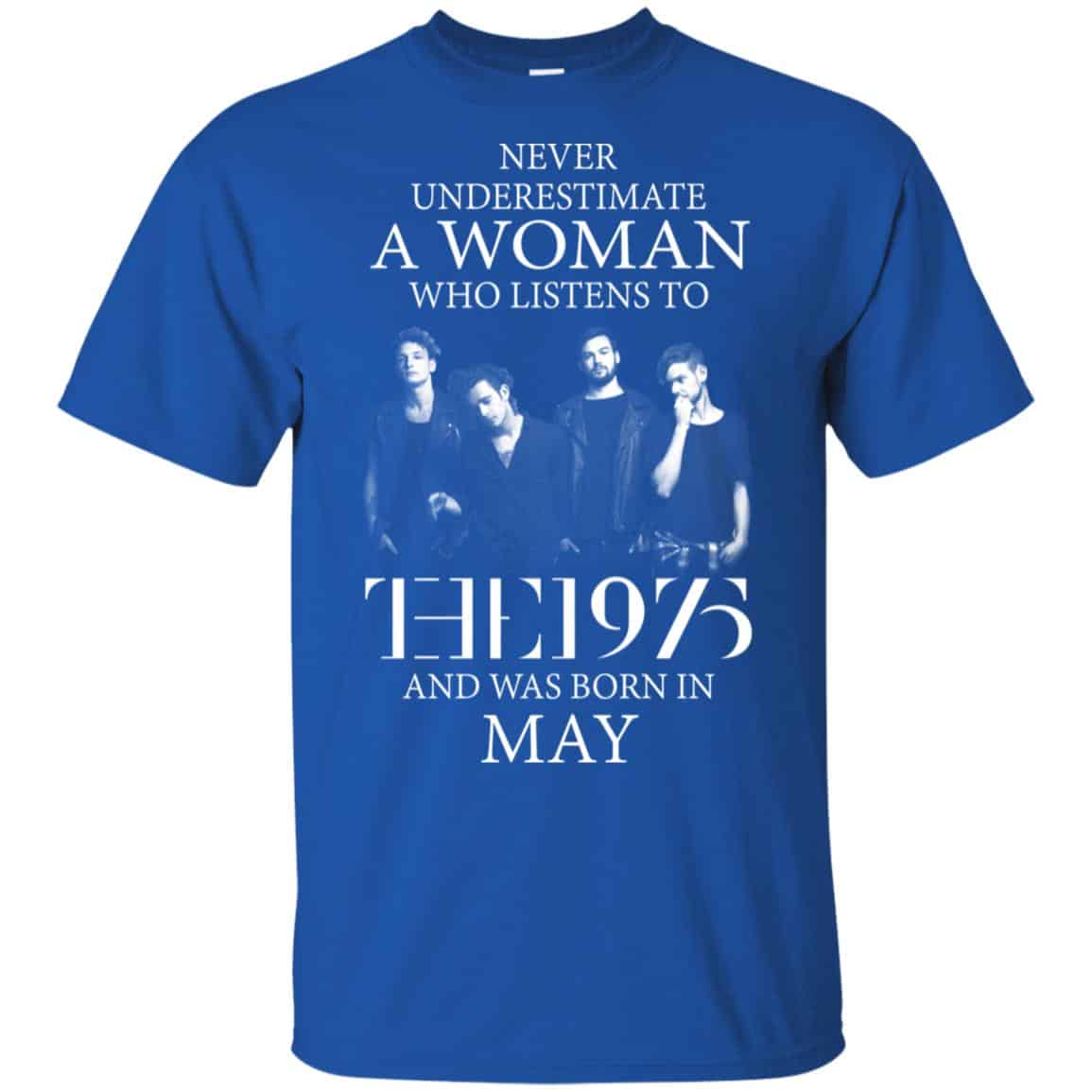 A Woman Who Listens To The 1975 And Was Born In May T-Shirts, Hoodie, Tank