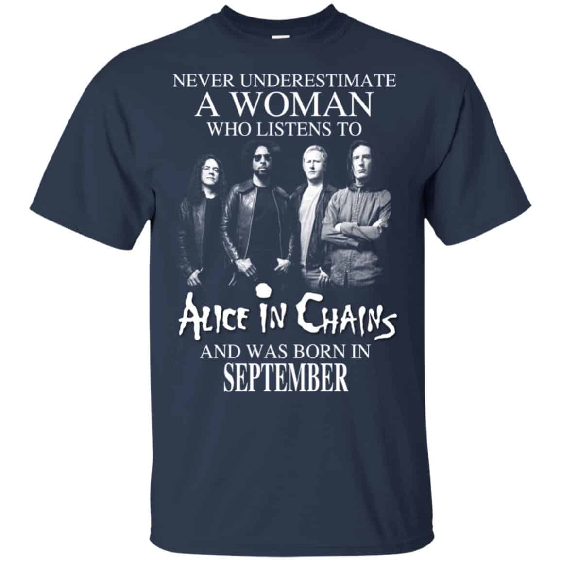 A Woman Who Listens To Alice In Chains And Was Born In September T-Shirts, Hoodie, Tank