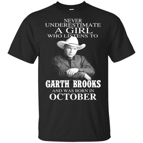 A Girl Who Listens To Garth Brooks And Was Born In October T-Shirts, Hoodie, Tank