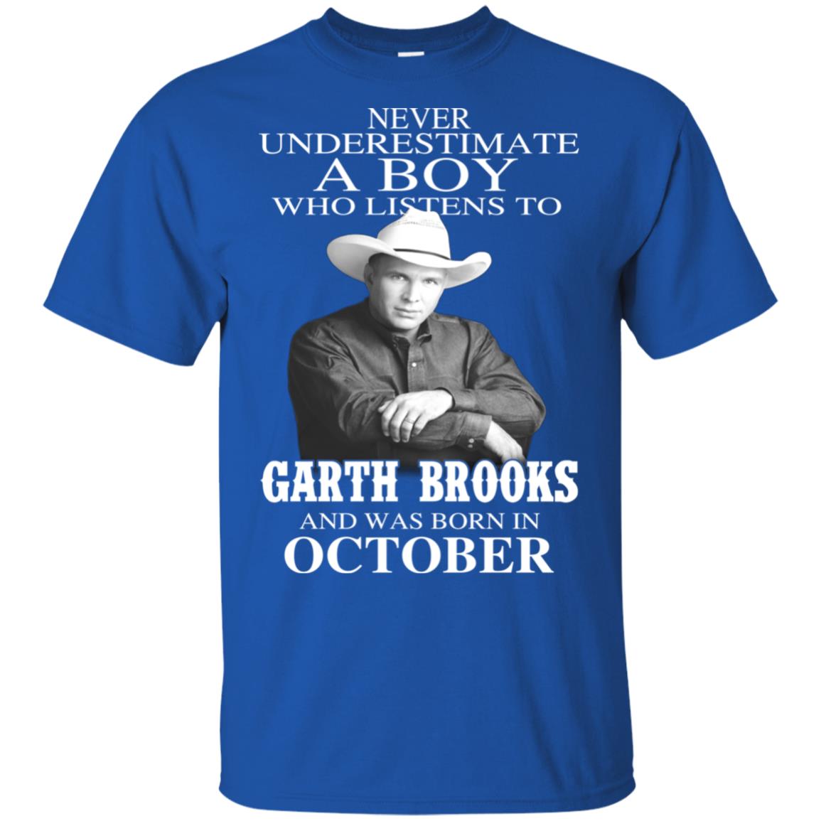 A Boy Who Listens To Garth Brooks And Was Born In October T-Shirts, Hoodie, Tank