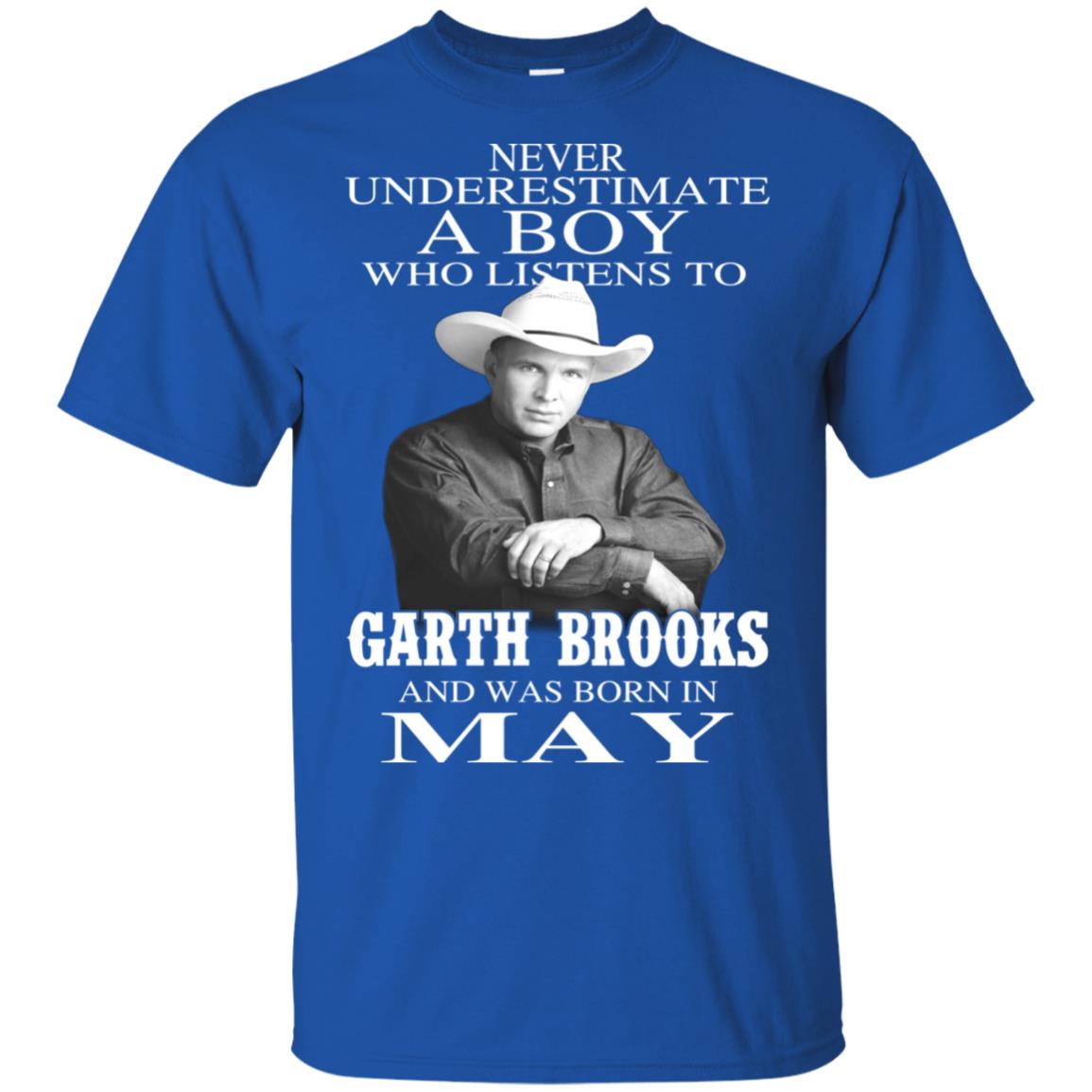 A Boy Who Listens To Garth Brooks And Was Born In May T-Shirts, Hoodie, Tank
