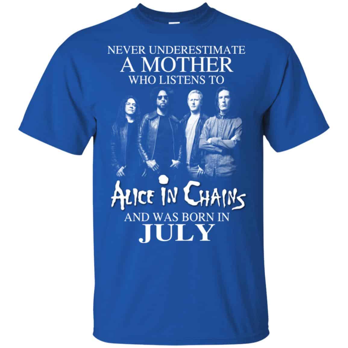 A Mother Who Listens To Alice In Chains And Was Born In July T-Shirts, Hoodie, Tank
