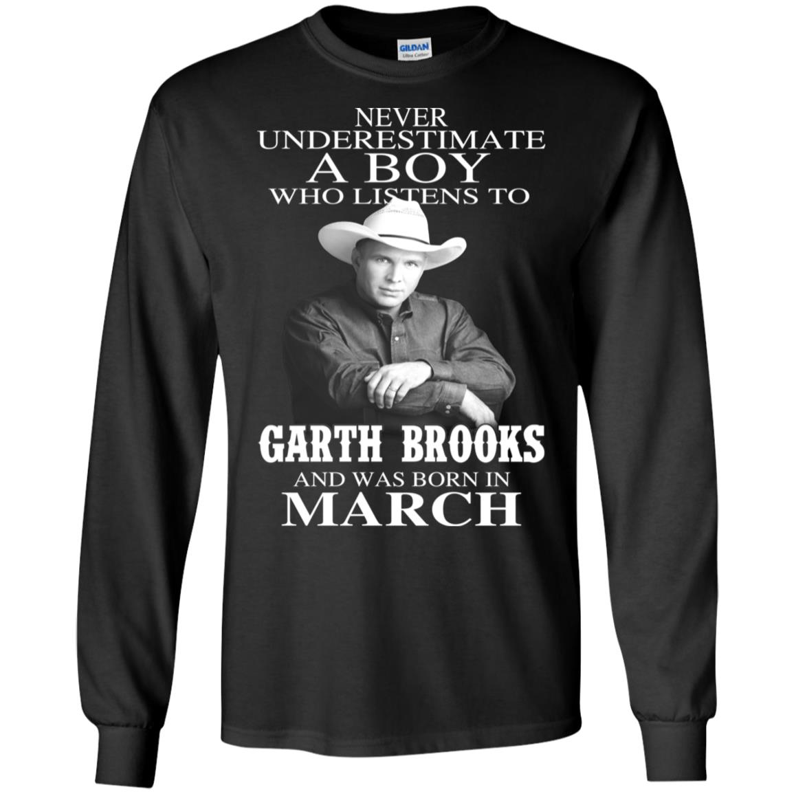 A Boy Who Listens To Garth Brooks And Was Born In March T-Shirts, Hoodie, Tank