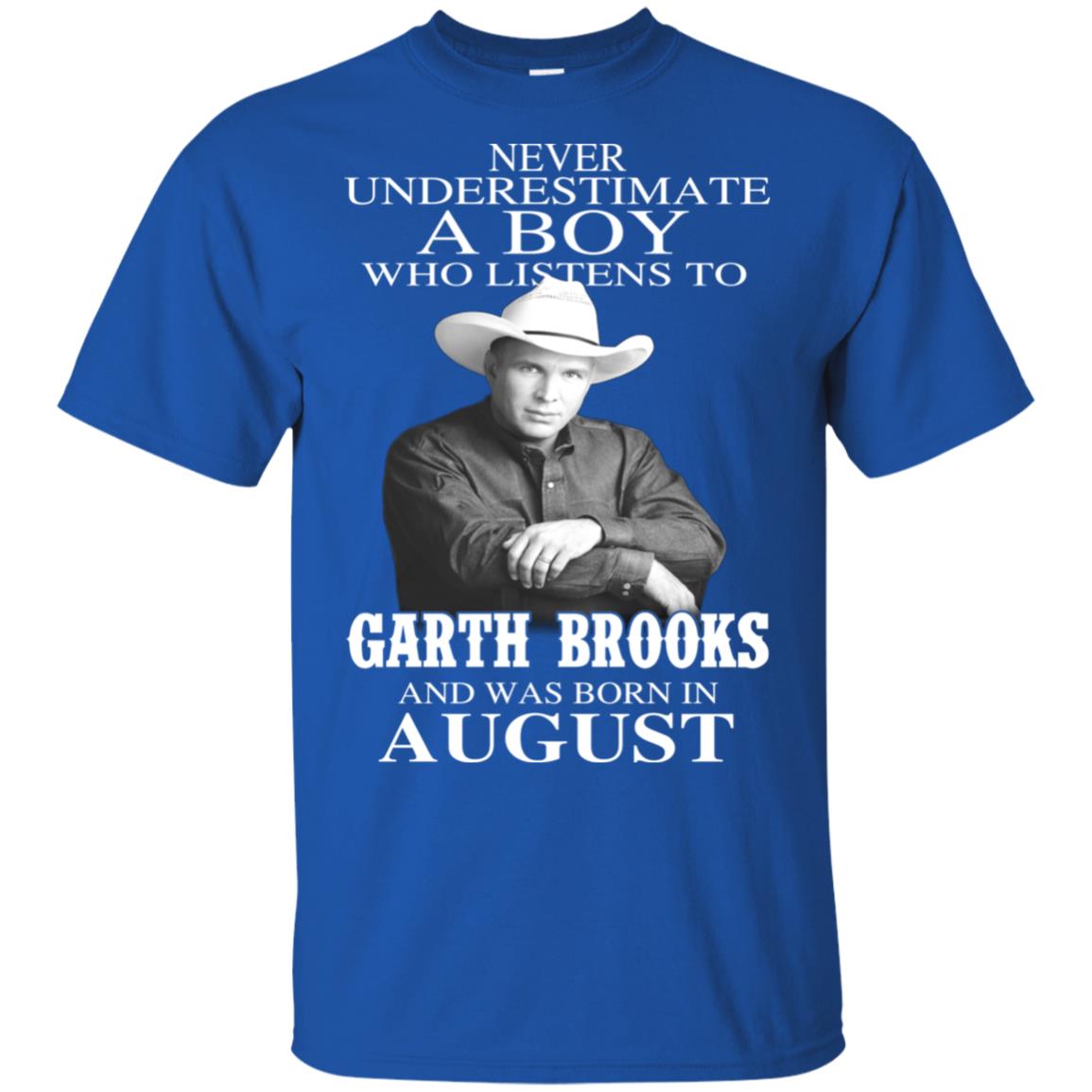 A Boy Who Listens To Garth Brooks And Was Born In August T-Shirts, Hoodie, Tank